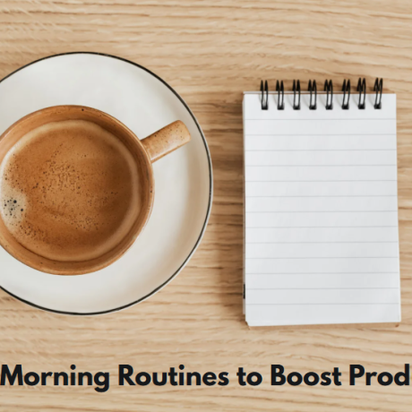 Top 6 Morning Routines to Boost Productivity